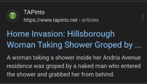 Home Invasion: Hillsborough Woman Taking Shower Groped by Intruder