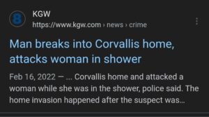 Man arrested after breaking into Corvallis home, attacking woman in shower